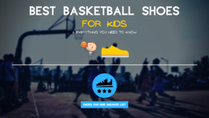 Best Basketball Shoes for Kids: Intro