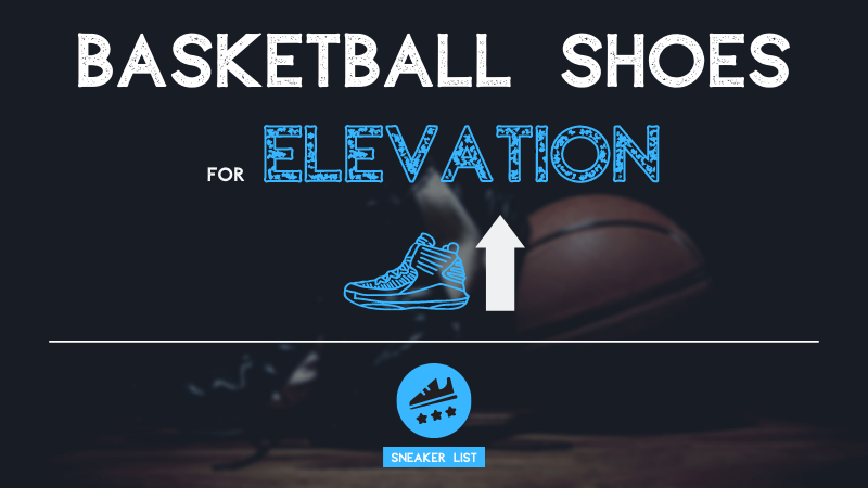 Basketball Shoes that Make You Taller: Top List & All You Need to Know!