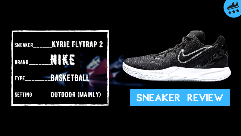Nike Kyrie Flytrap 2 Review: Is The $80 Sneaker Worth It?