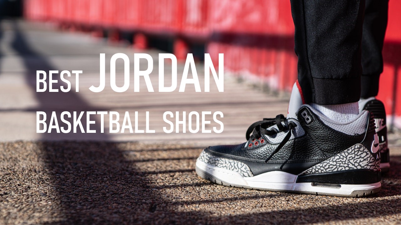 Attentive terrorist Refund The Best Jordan Basketball Shoes: A Balanced Lineup For 2021