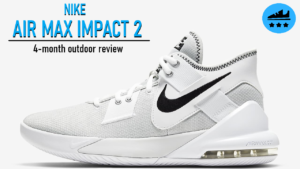 Nike Air Max Impact 2 Review: Intro
