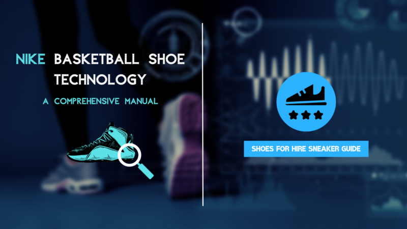 Nike Basketball Shoe Technology: A Practical Hooper’s GUIDE