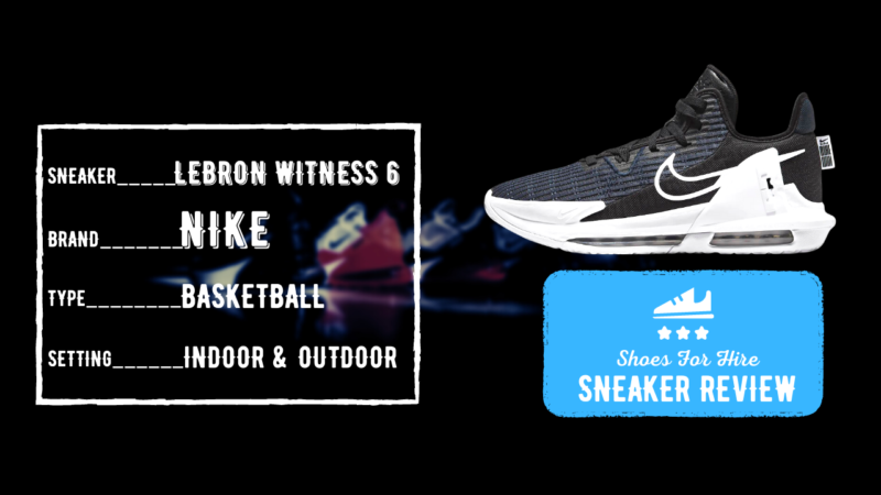 Nike LeBron Witness 6 Review: 4-Month In-Depth Analysis