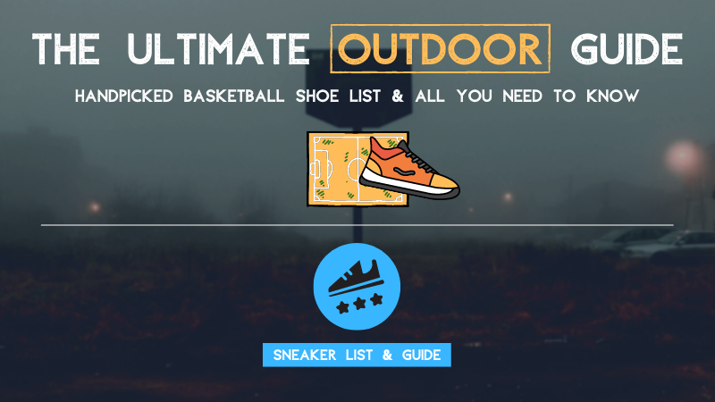 Best Outdoor Basketball Shoes: A Hooper’s Full Guide (2022)